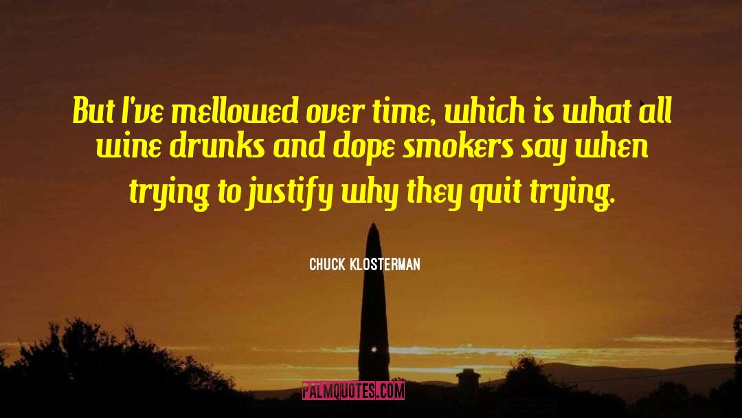 Drunks quotes by Chuck Klosterman