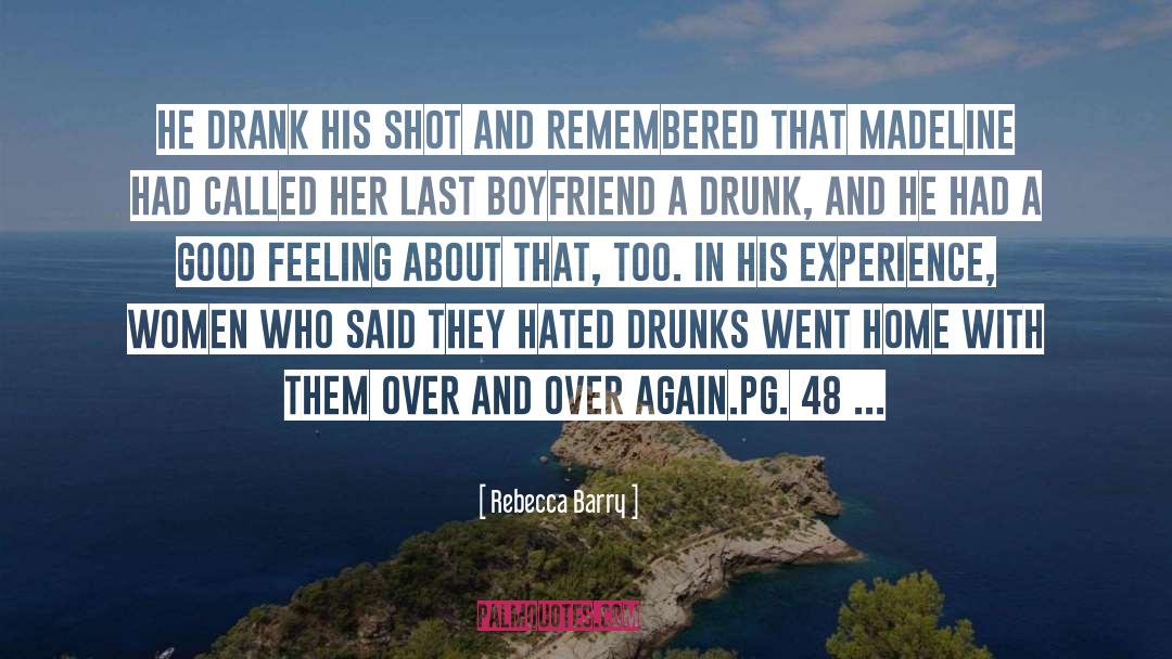 Drunks quotes by Rebecca Barry