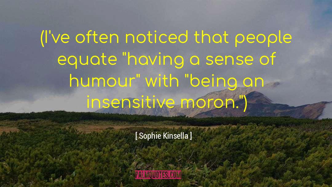 Dry Humour quotes by Sophie Kinsella