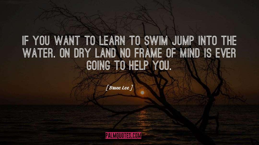 Dry Land quotes by Bruce Lee