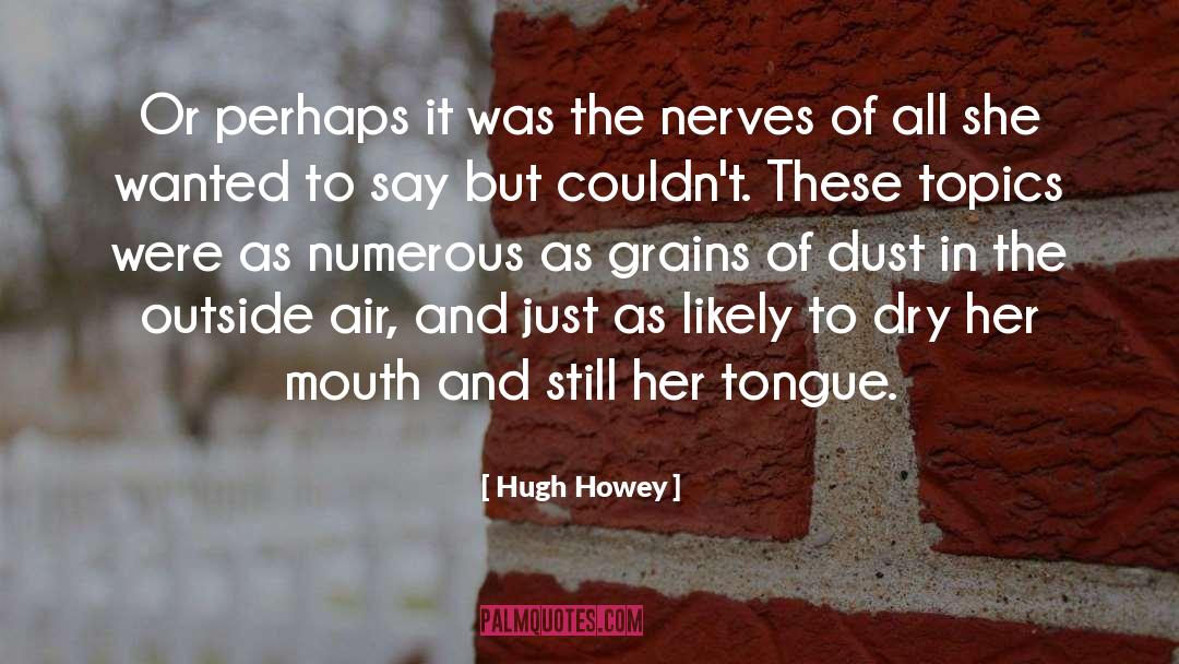 Dry Rose quotes by Hugh Howey