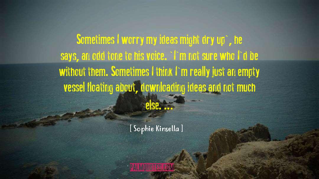 Dry Up quotes by Sophie Kinsella
