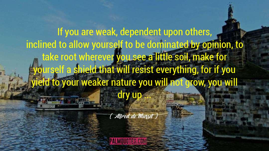 Dry Up quotes by Alfred De Musset
