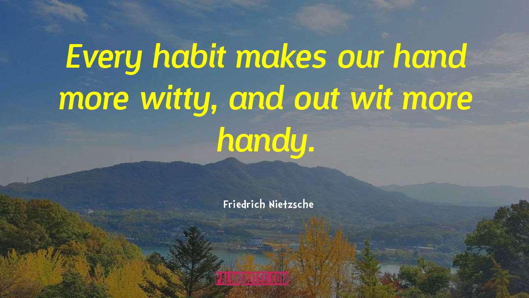 Dry Wit quotes by Friedrich Nietzsche