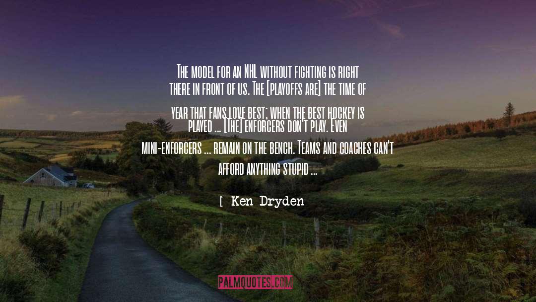 Dryden quotes by Ken Dryden