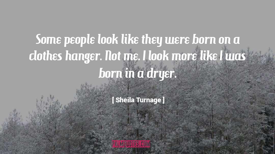 Dryer quotes by Sheila Turnage