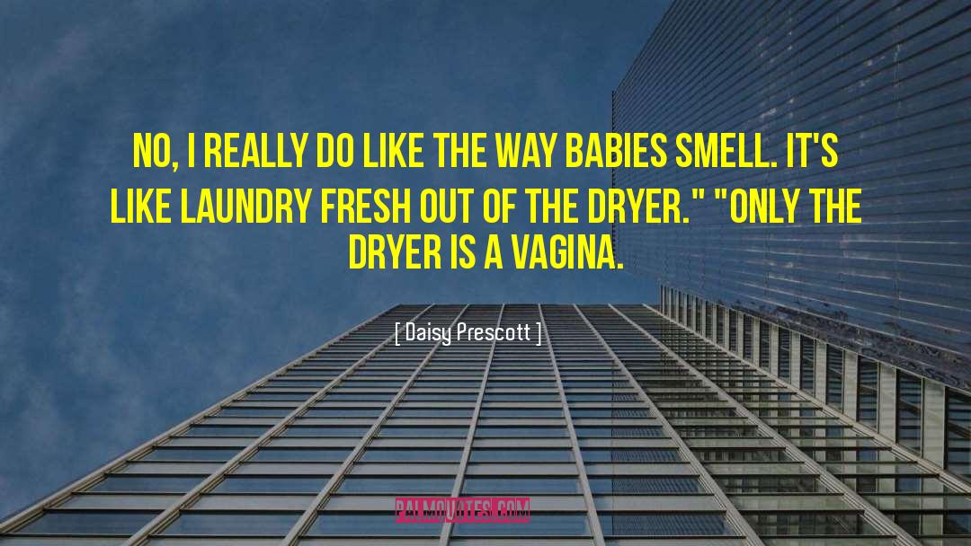 Dryer quotes by Daisy Prescott