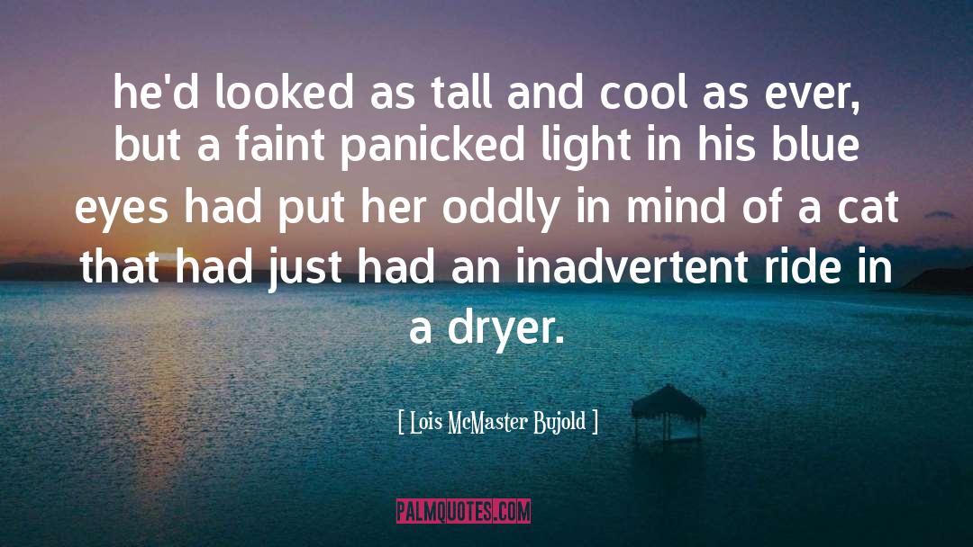 Dryer quotes by Lois McMaster Bujold