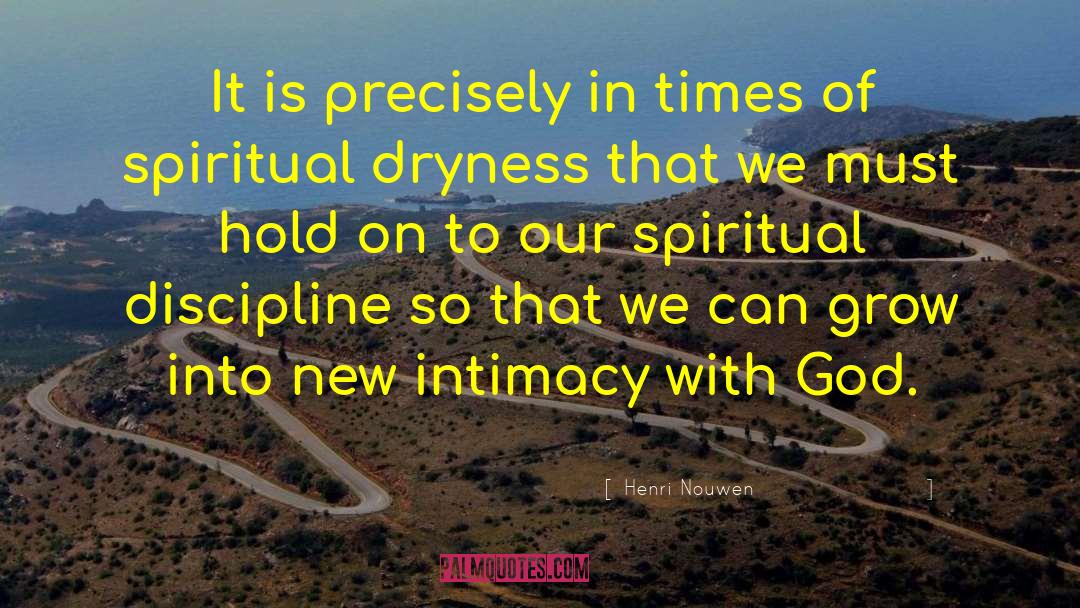Dryness quotes by Henri Nouwen