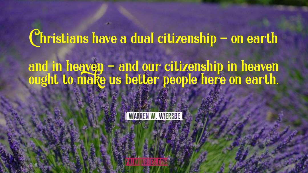 Dual Citizenship quotes by Warren W. Wiersbe