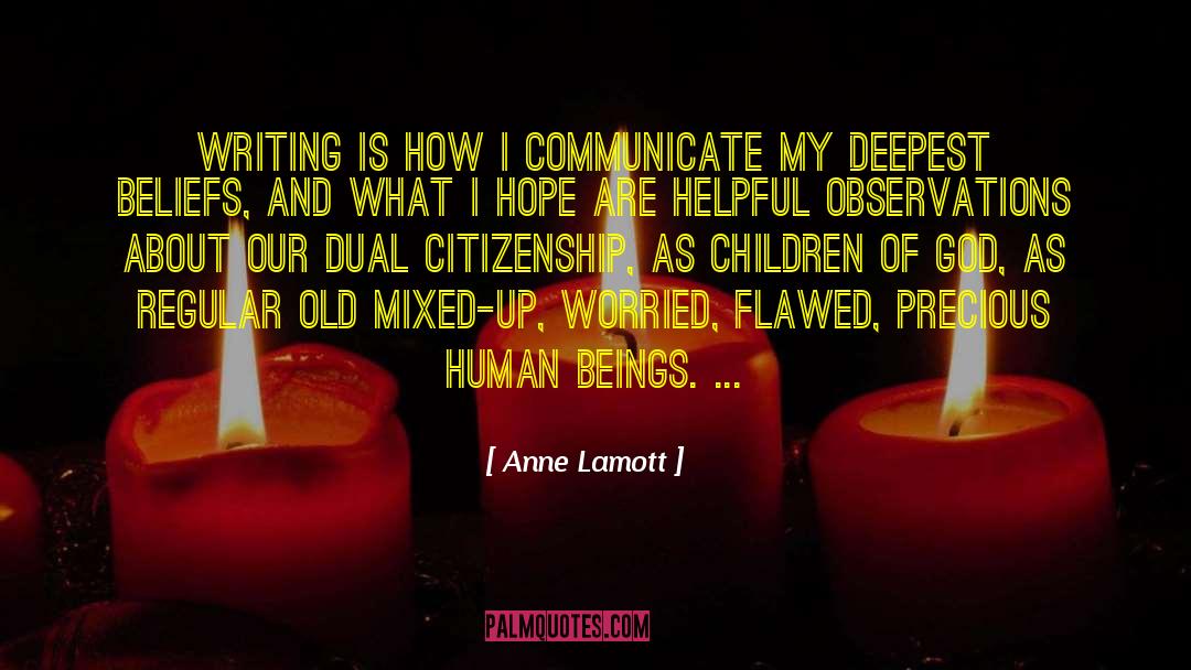 Dual Citizenship quotes by Anne Lamott