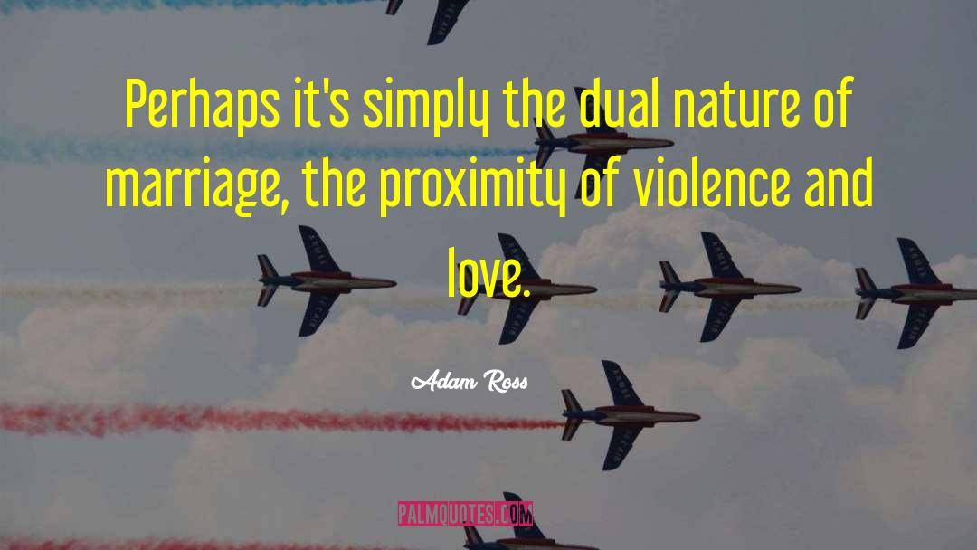 Dual Nature quotes by Adam Ross