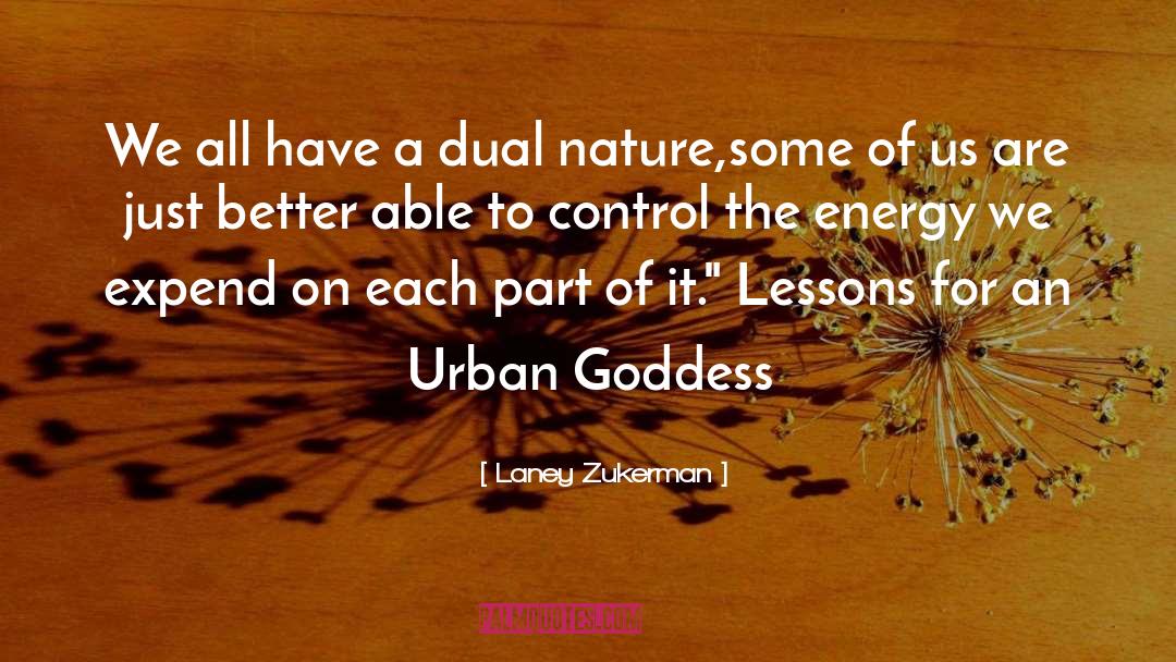 Dual Nature quotes by Laney Zukerman