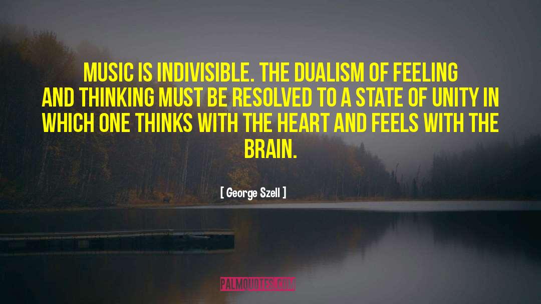 Dualism quotes by George Szell