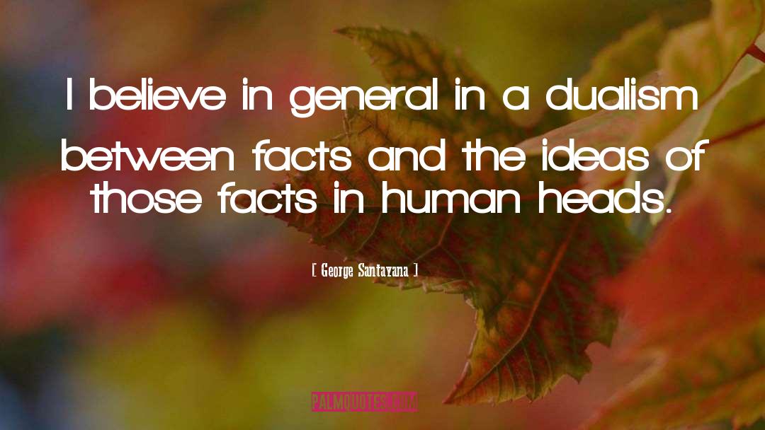 Dualism quotes by George Santayana