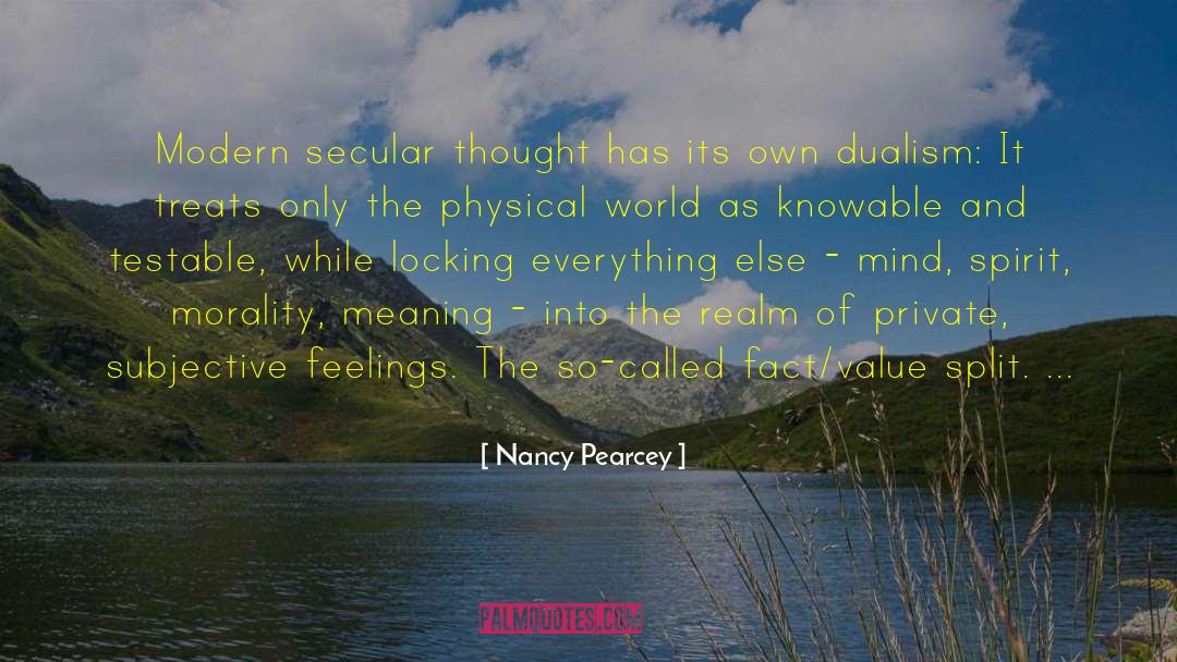 Dualism quotes by Nancy Pearcey