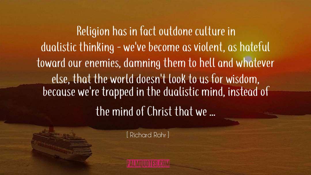 Dualistic Synonym quotes by Richard Rohr