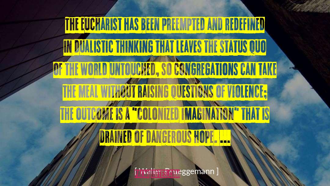 Dualistic Thinking quotes by Walter Brueggemann
