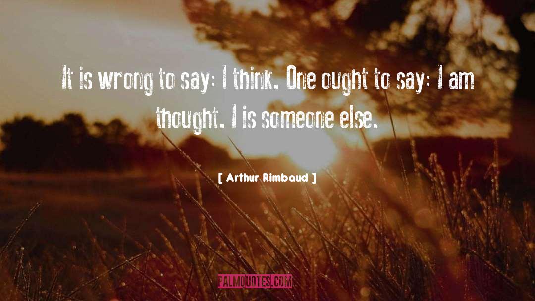 Dualistic Thinking quotes by Arthur Rimbaud