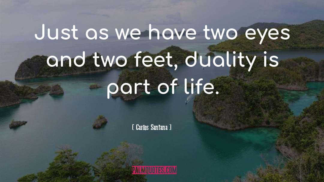 Duality quotes by Carlos Santana