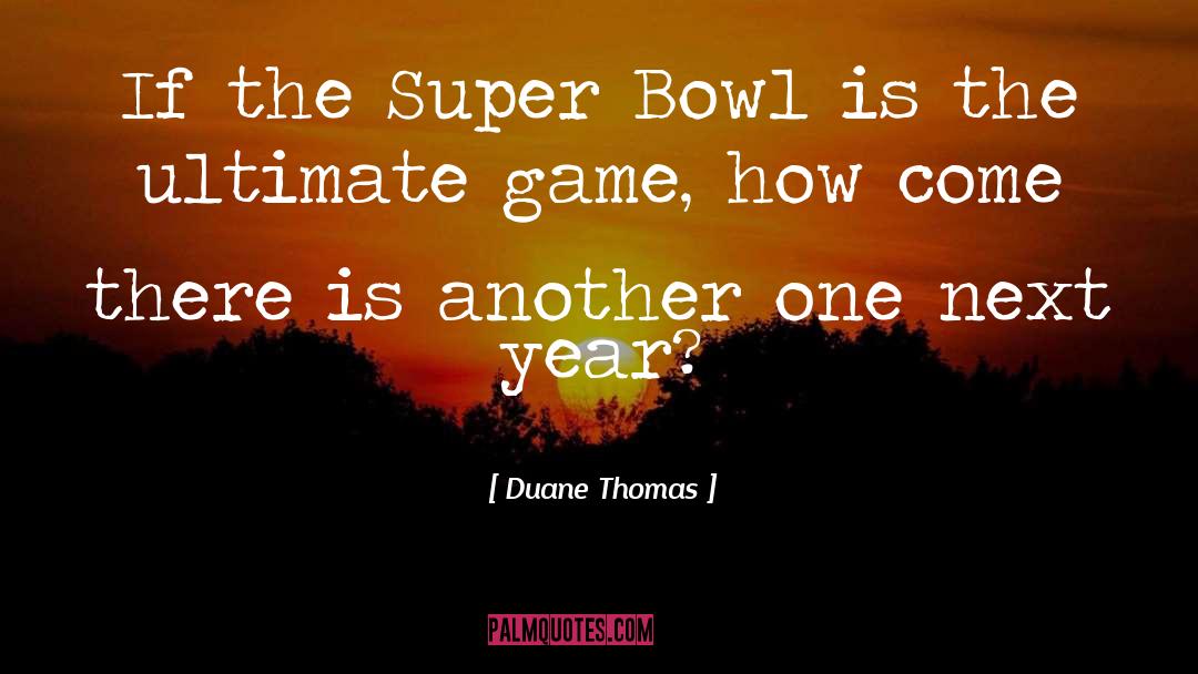 Duane quotes by Duane Thomas