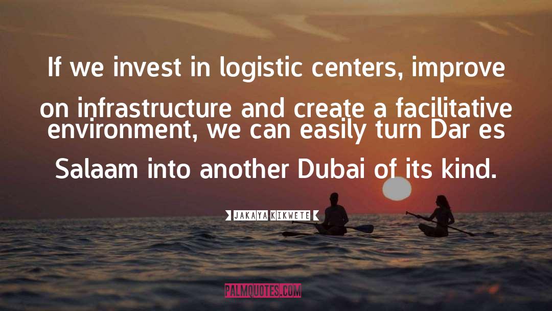 Dubai quotes by Jakaya Kikwete