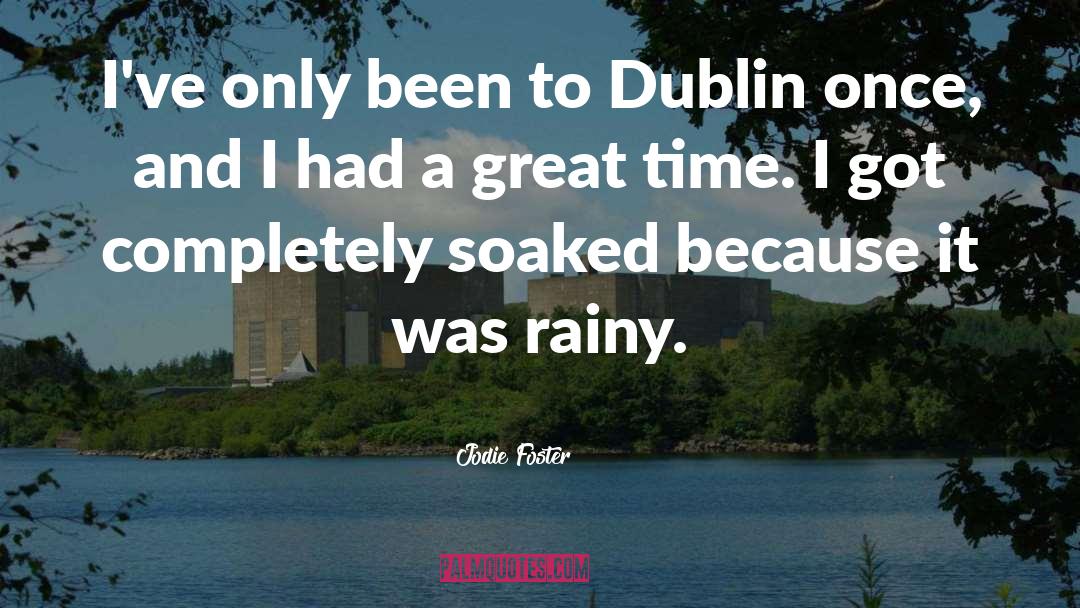 Dublin quotes by Jodie Foster