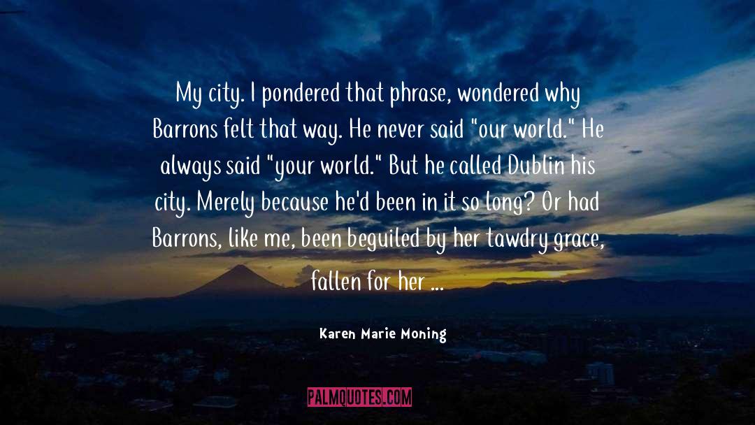 Dublin quotes by Karen Marie Moning