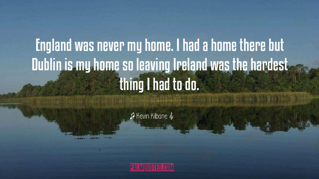 Dublin quotes by Kevin Kilbane