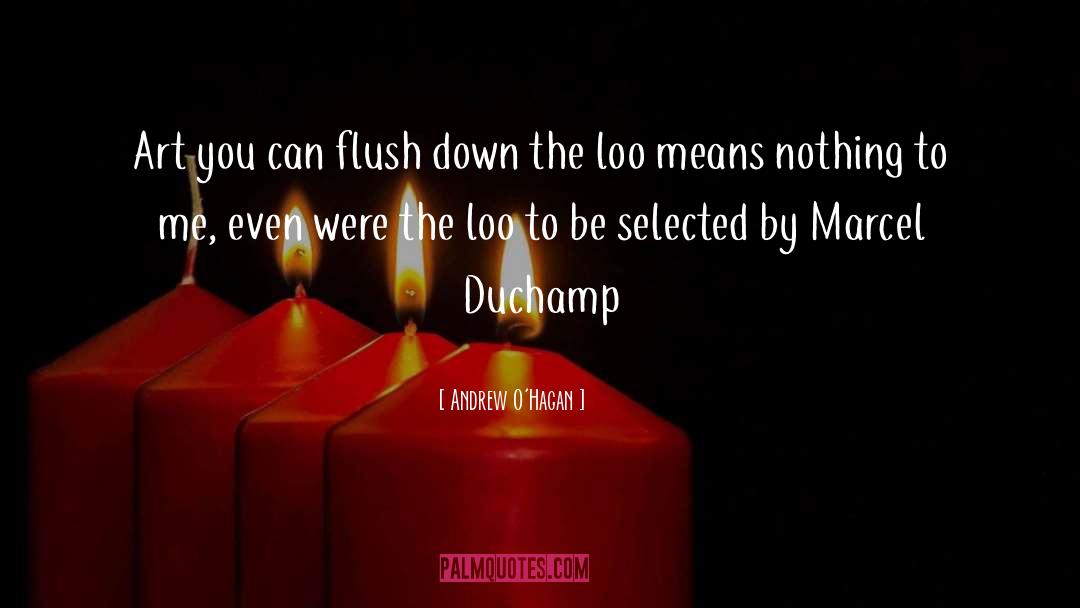 Duchamp quotes by Andrew O'Hagan