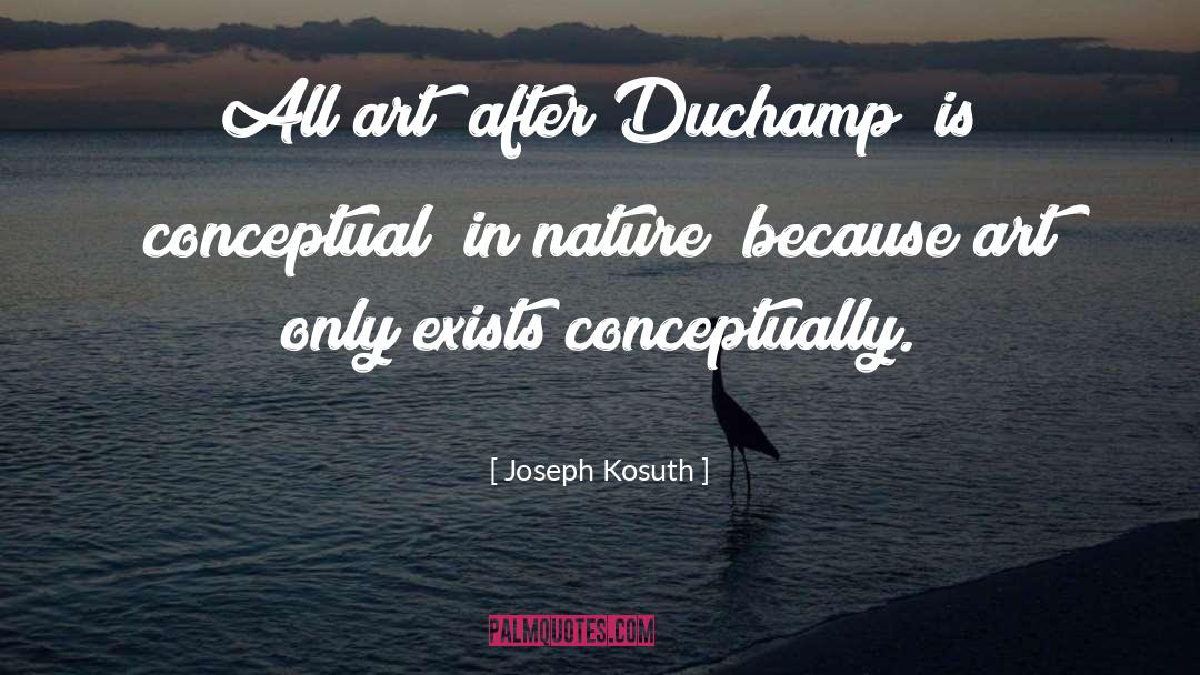 Duchamp quotes by Joseph Kosuth