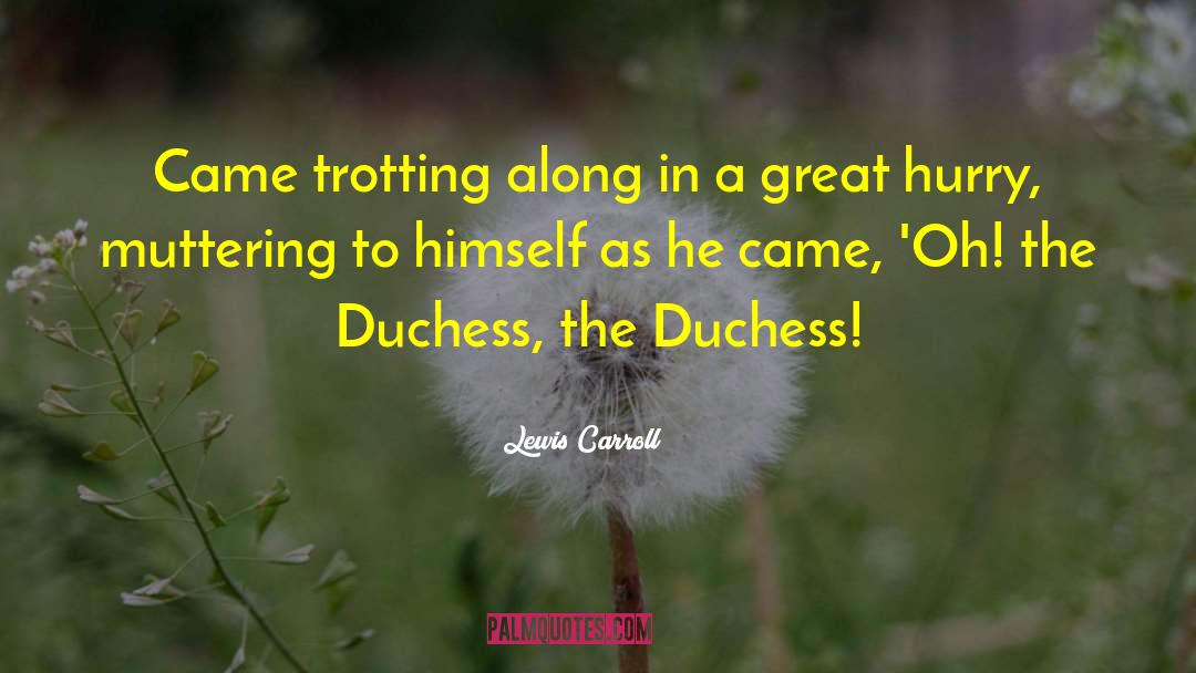 Duchess quotes by Lewis Carroll