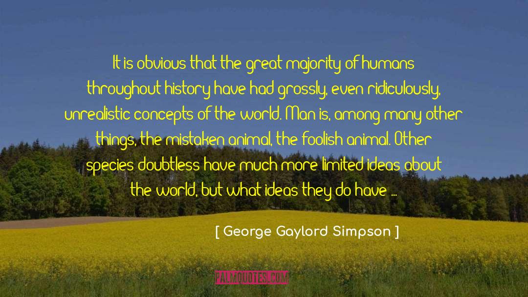 Duck Dogs quotes by George Gaylord Simpson