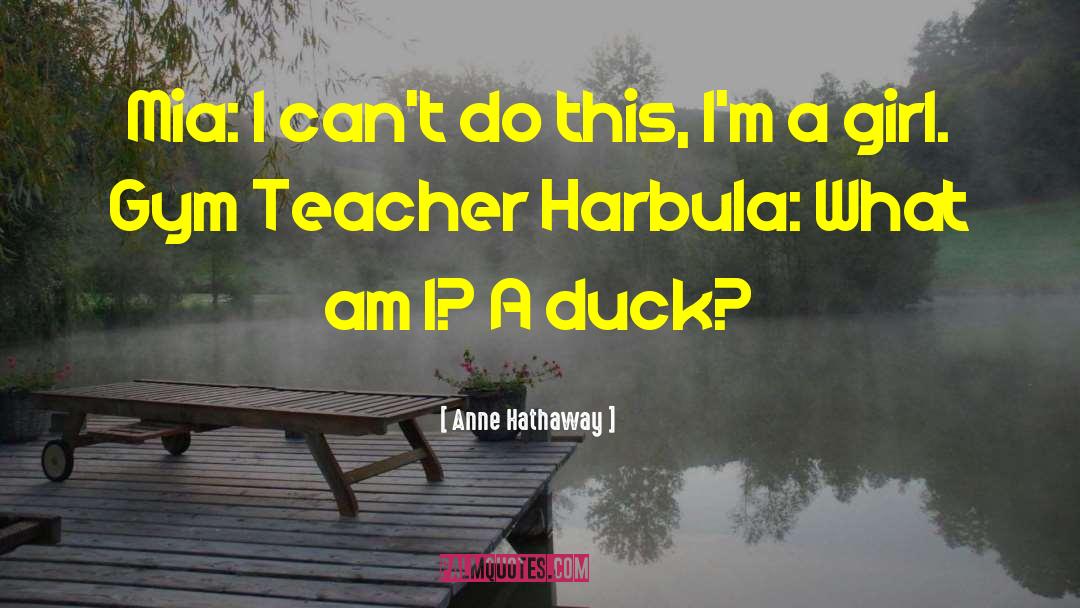 Duck Dynasty quotes by Anne Hathaway