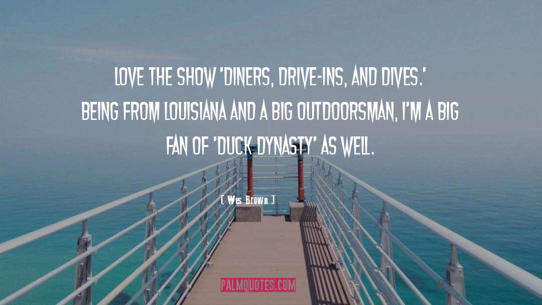 Duck Dynasty quotes by Wes Brown