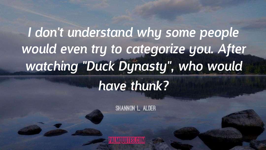 Duck Dynasty quotes by Shannon L. Alder