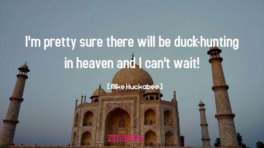 Duck Hunting quotes by Mike Huckabee