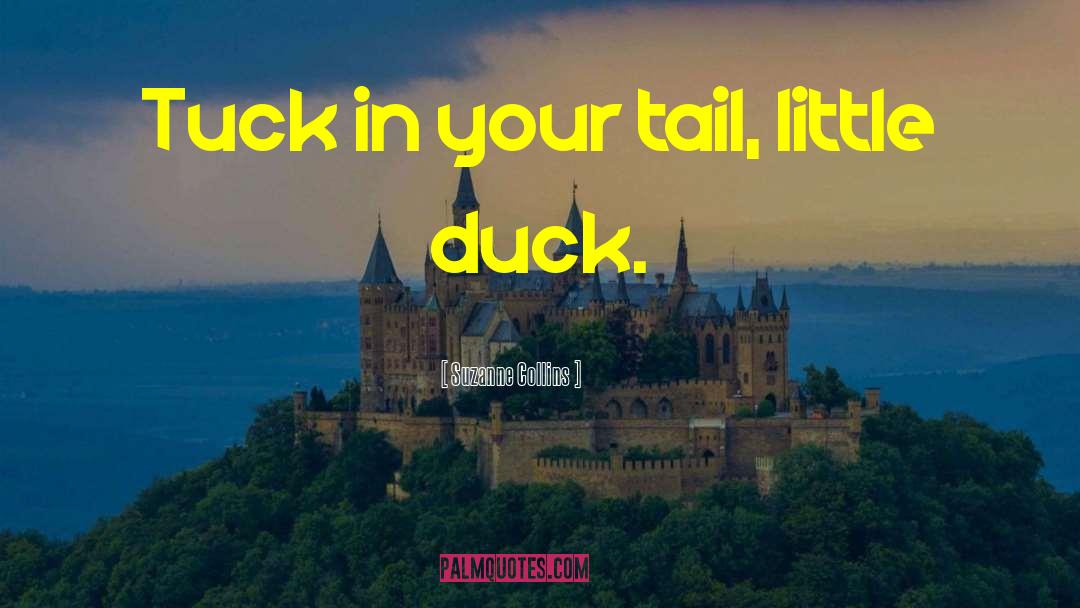 Duck quotes by Suzanne Collins