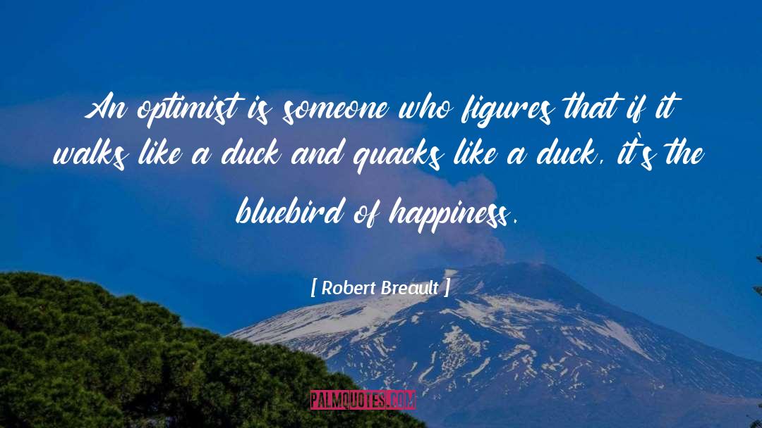 Ducks quotes by Robert Breault