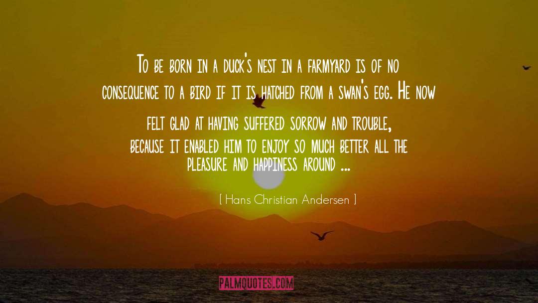 Ducks quotes by Hans Christian Andersen