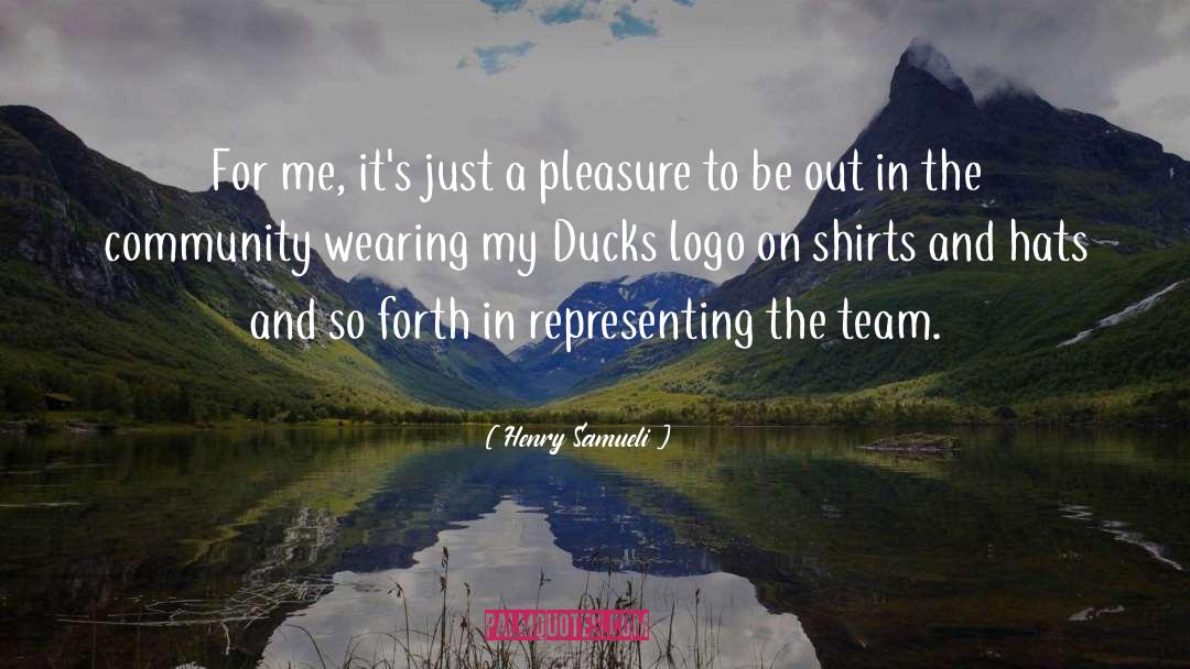 Ducks quotes by Henry Samueli