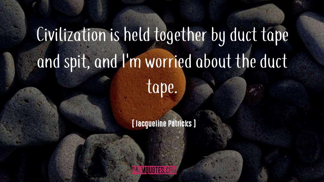 Duct Tape quotes by Jacqueline Patricks