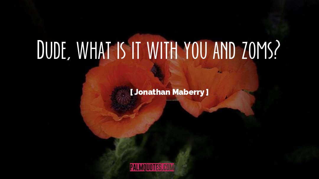 Dude quotes by Jonathan Maberry