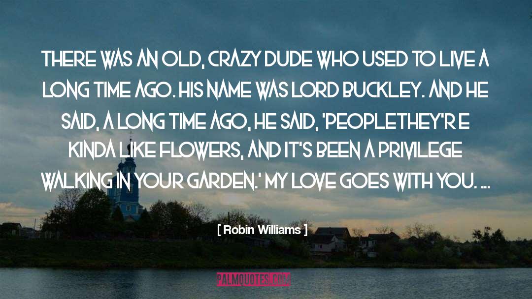 Dude quotes by Robin Williams