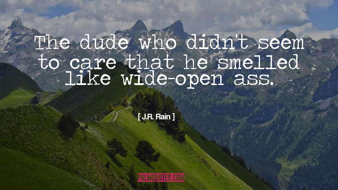 Dude quotes by J.R. Rain