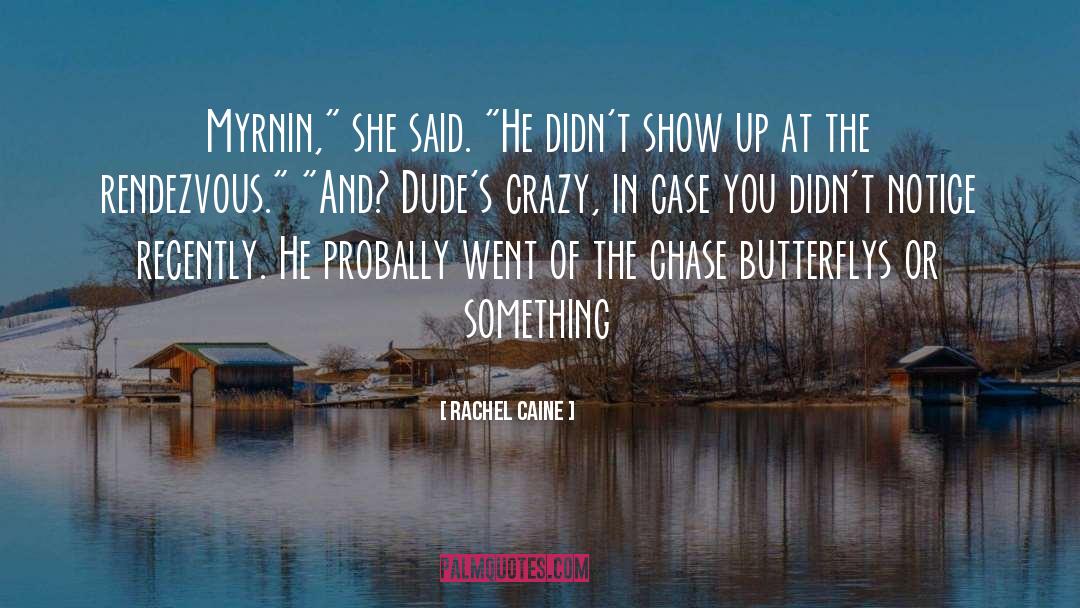 Dudes quotes by Rachel Caine