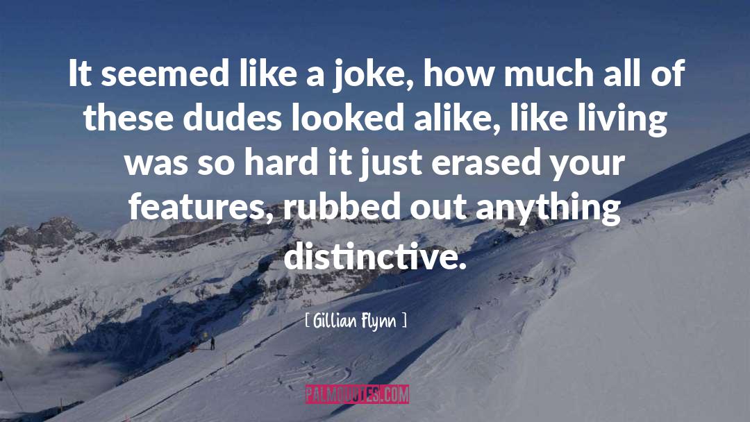 Dudes quotes by Gillian Flynn