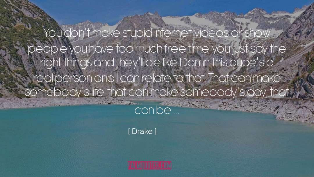 Dudes quotes by Drake