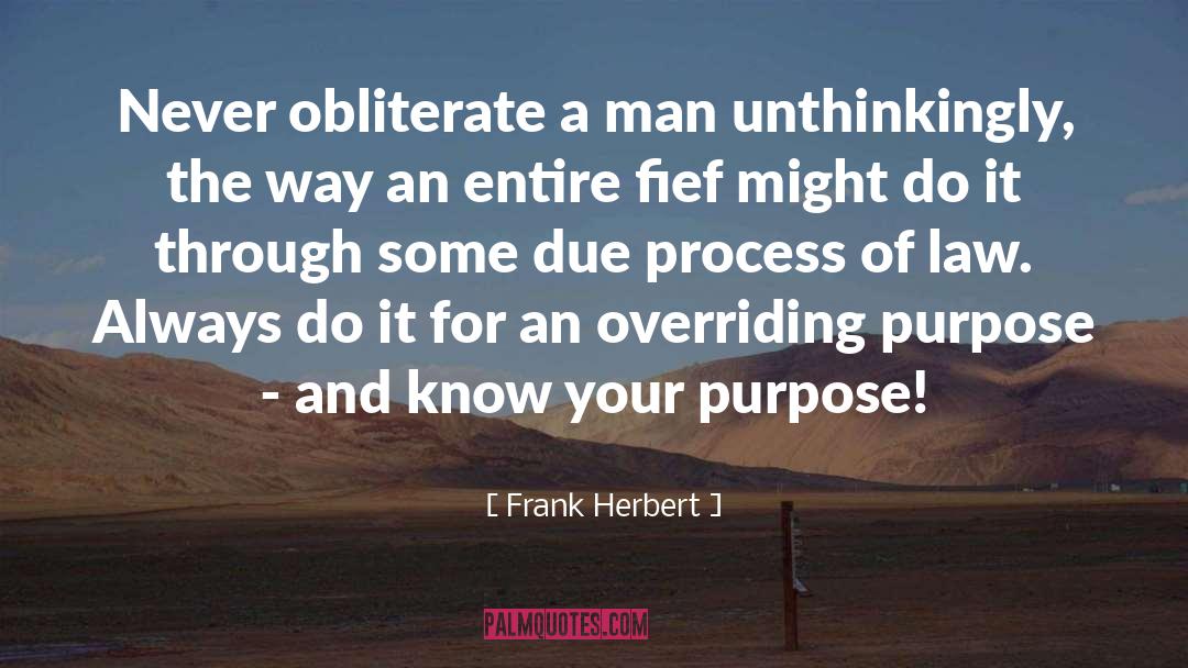 Due Process quotes by Frank Herbert