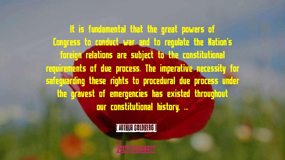 Due Process quotes by Arthur Goldberg